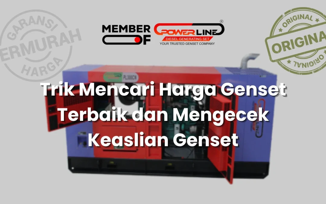 Trik Mencari Harga Genset Terbaik dan Mengecek Keaslian Genset