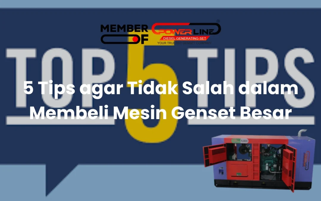5 Tips agar Tidak Salah dalam Membeli Mesin Genset Besar
