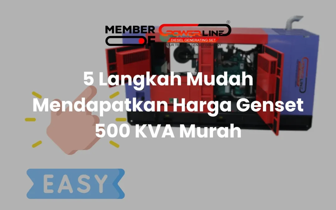 5 Langkah Mudah Mendapatkan Harga Genset 500 KVA Murah