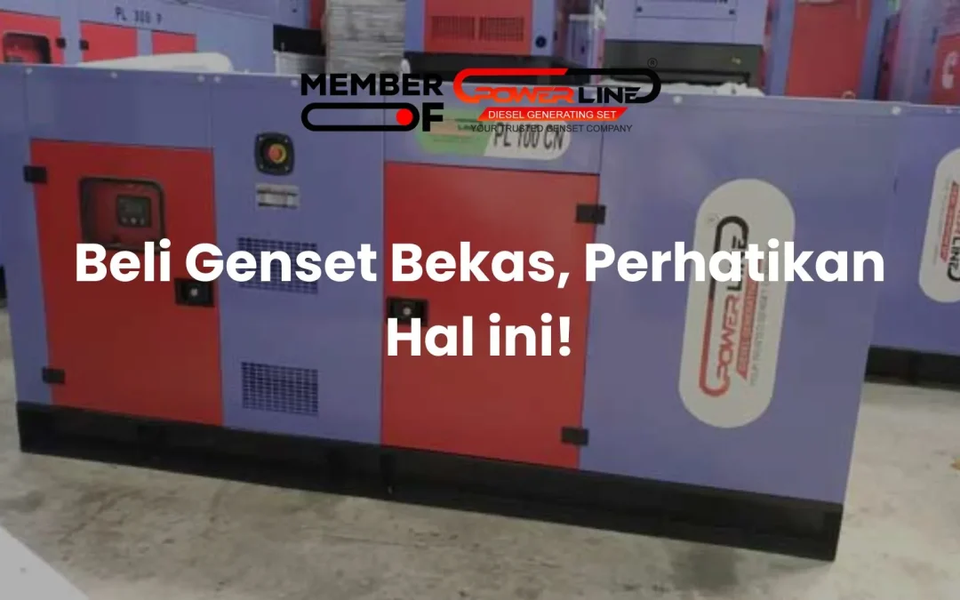 Beli Genset Bekas, Perhatikan Hal ini!