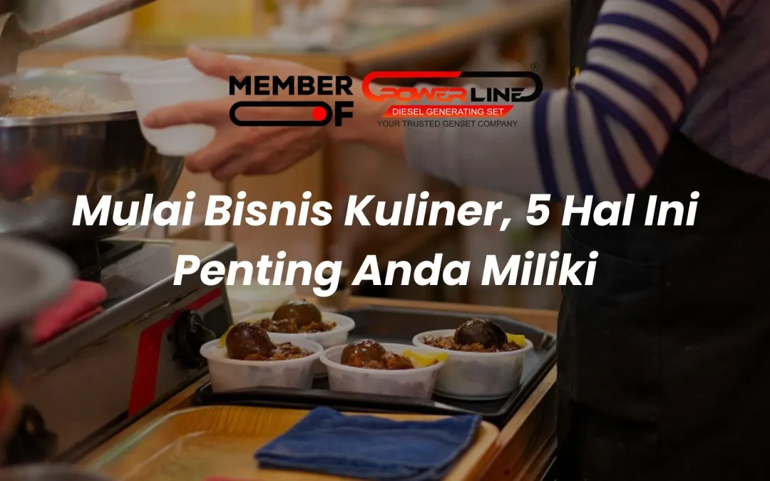Mulai Bisnis Kuliner, 5 Hal Ini Penting Anda Miliki