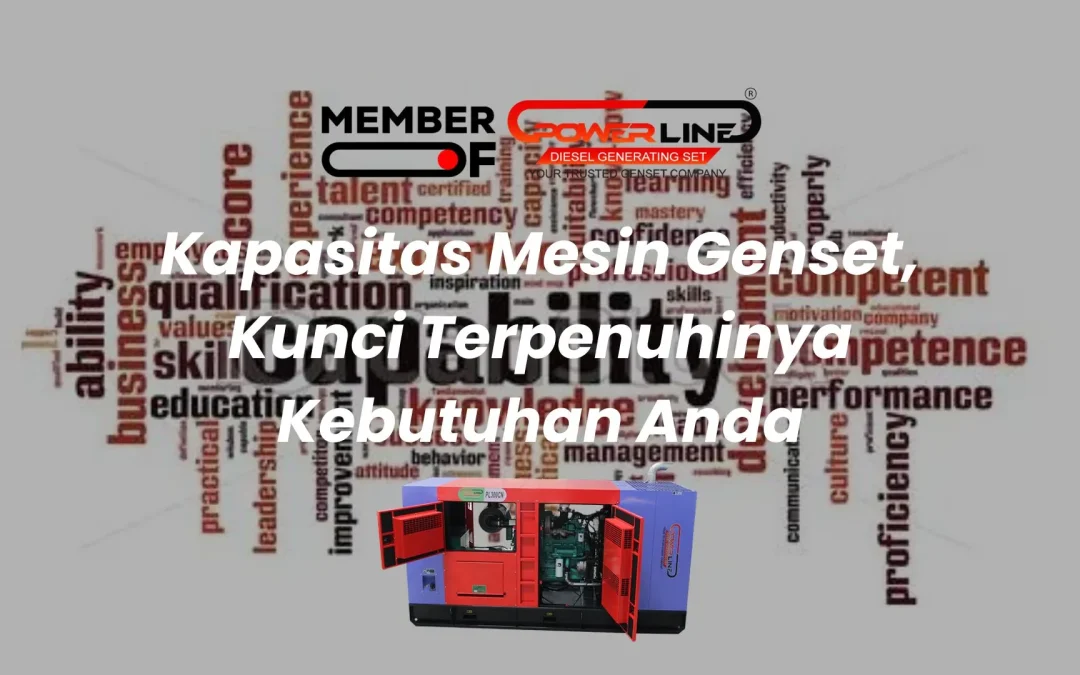 Kapasitas Mesin Genset, Kunci Terpenuhinya Kebutuhan Anda