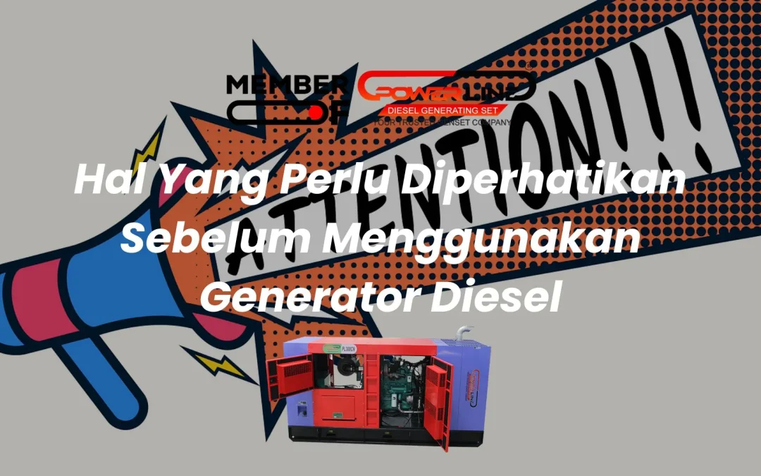 Hal Yang Perlu Diperhatikan Sebelum Menggunakan Generator Diesel