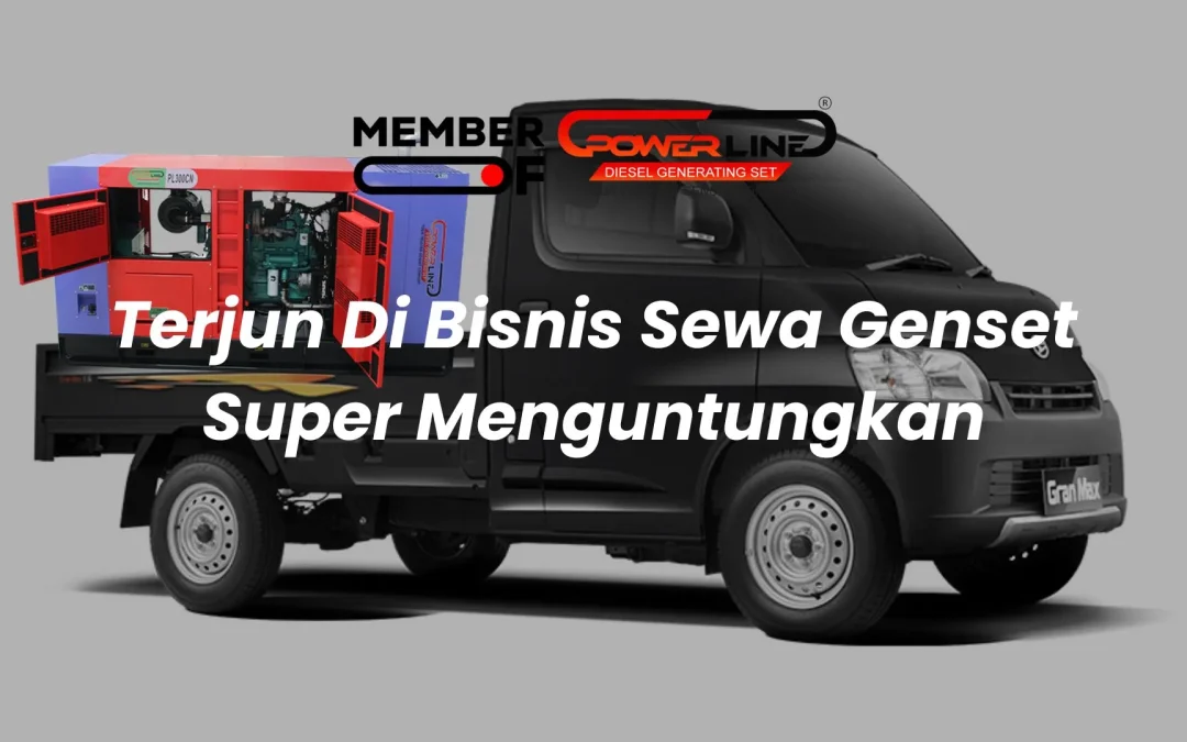 Terjun Di Bisnis Sewa Genset Super Menguntungkan