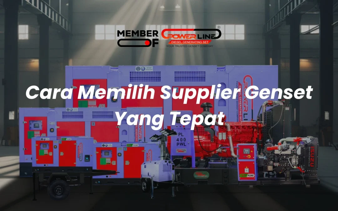 Cara Memilih Supplier Genset Yang Tepat