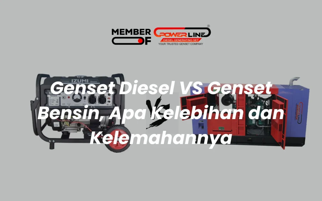 Genset Diesel VS Genset Bensin, Apa Kelebihan dan Kelemahannya
