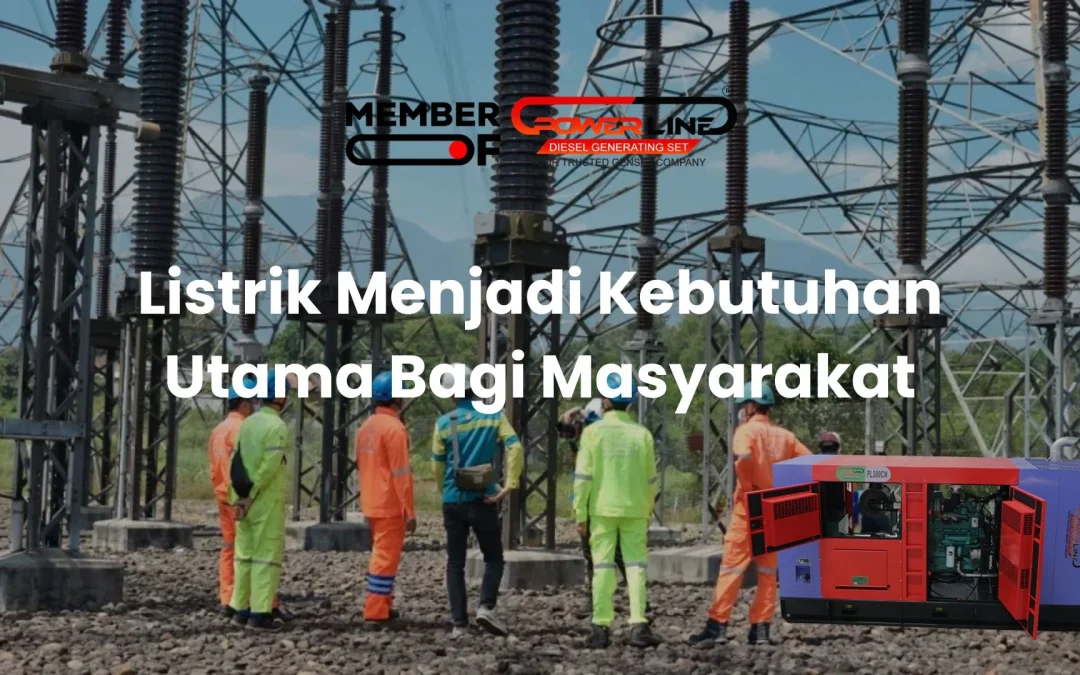 Listrik Menjadi Kebutuhan Utama Bagi Masyarakat