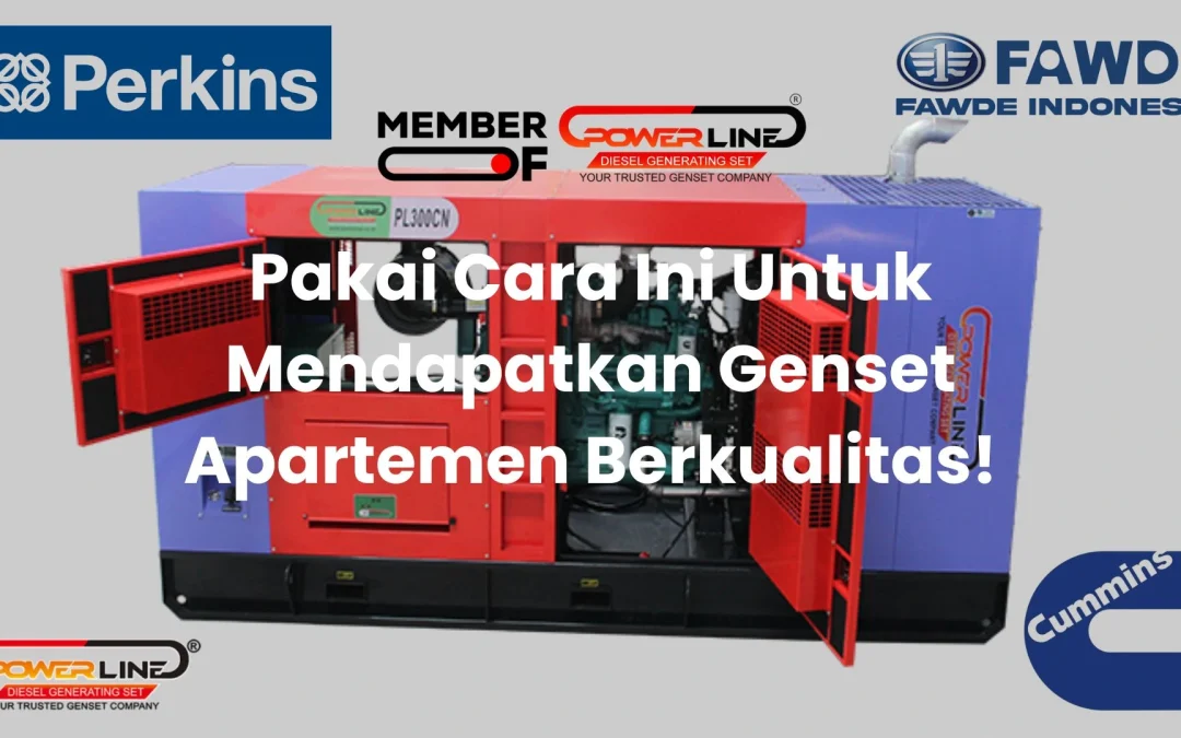 Pakai Cara Ini Untuk Mendapatkan Genset Apartemen Berkualitas!
