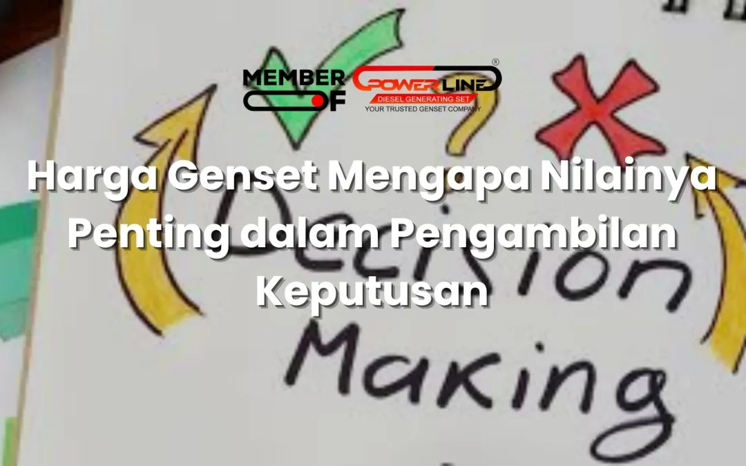 Harga Genset Mengapa Nilainya Penting dalam Pengambilan Keputusan