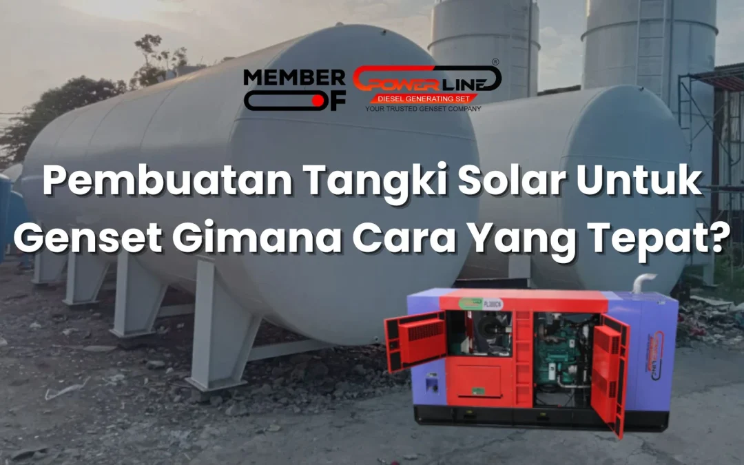 Pembuatan Tangki Solar Untuk Genset Gimana Cara Yang Tepat?