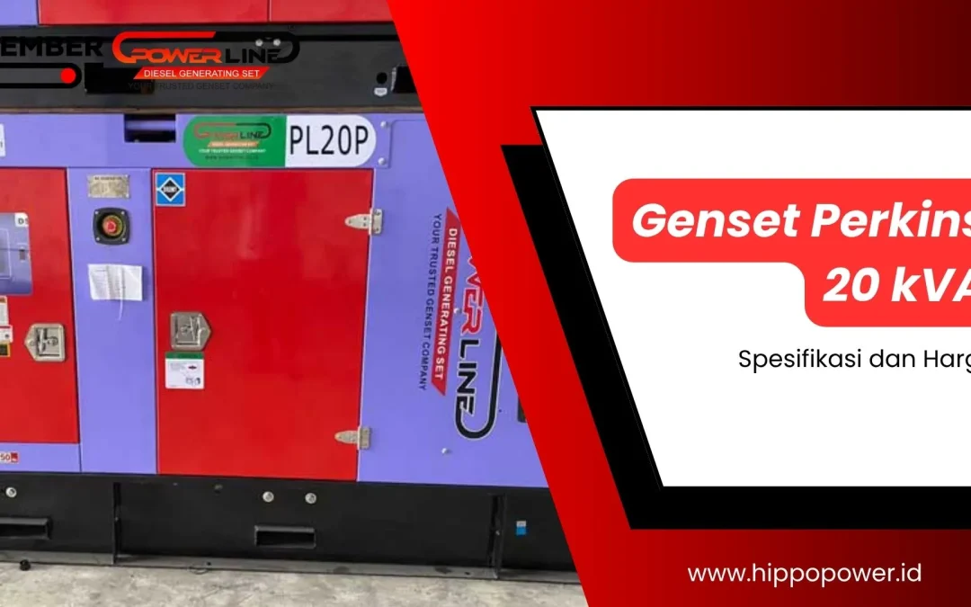 Berapa Harga Genset Perkins 20 kVA? Ini Penjelasan dan Spesifikasinya!